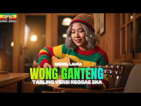 WONG GANTENG | Misel Laura (TARLING Cover REGGAE SKA) NEWS 2026 Viral tiktok‼️