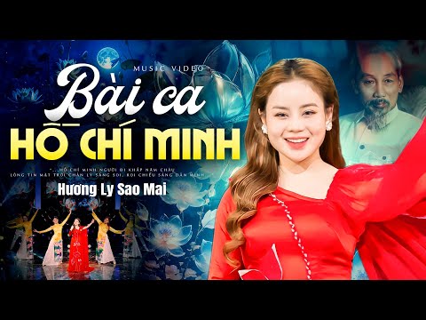 BÀI CA HỒ CHÍ MINH 🔥 Hương Ly Sao Mai, BÀI HÁT KHIẾN KHÁN GIẢ TỰ HÀO | MV 4K