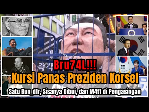 Bru74L!!! Kursi Panas Preziden Korsel | Satu Bun_d1r, Sisanya Dibui, dan M4t1 di Pengasingan!