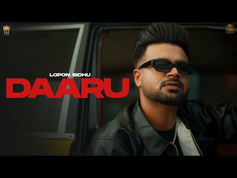 DAARU (Official Video) Lopon Sidhu  | The Kidd | Punjabi Songs |