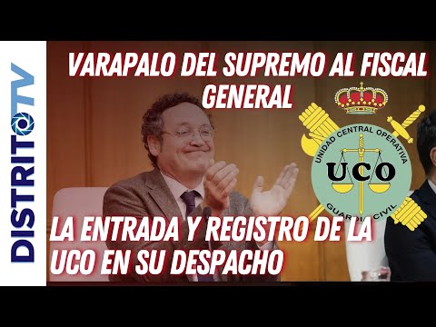 🔴VARAPALO DEL SUPREMO AL FISCAL GENERAL🔴 LA ENTRADA Y EL REGISTRO DE LA UCO EN SU DESPACHO FUE LEGAL