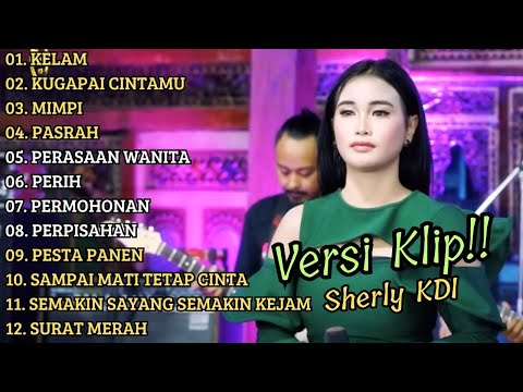 ( KELAM ) SHERLY KDI ADELLA FULL ALBUM PILIHAN | VERSI VIDIO KLIP!!