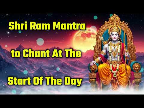 Shri Ram Mantra to Chant At The Start Of The Day
