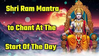 Shri Ram Mantra to Chant At The Start Of The Day