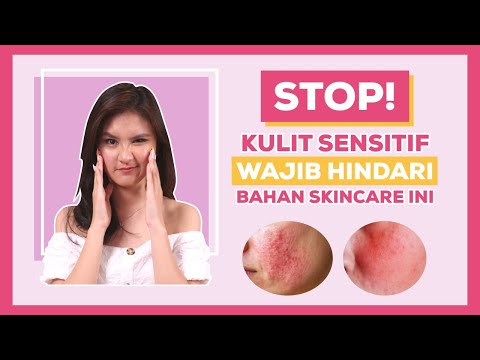 Bongkar 15 Bahan Skincare Terlarang Untuk Kulit Sensitif!