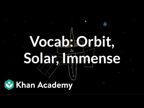 Orbit, Solar, Immense | Vocabulary | Khan Academy