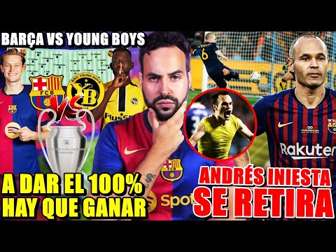 ⚽️¡HOY BARÇA VS YOUNG BOYS! HAY que GANAR ¡DE JONG CONVOCADO! - INIESTA se RETIRA del FÚTBOL