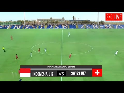 🔴SEDANG BERLANGSUNG ! LIVE TIMNAS INDONESIA U17 VS SWISS - TURNAMEN PINATAR ARENA SUPER CUP 2024