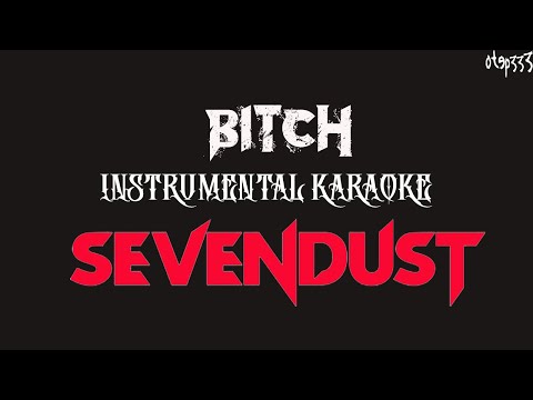 Sevendust | Bitch (Karaoke + InstruMetal)