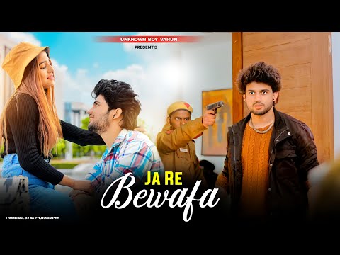 Ja Re Bewafa | Heart Touching Love Story | Bewafa Song 2022 | By Unknown Boy Varun