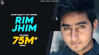 Rim Jhim - Khan Saab ft. Pav Dharia
