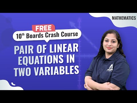 Pair of Linear Equations in Two Variables | Free Class 10th Board Crash Course | Mathematics | ALLEN