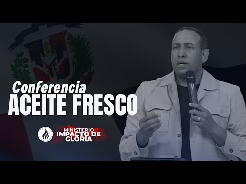 Conferencia - Aceite Fresco | Republica Dominicana | Pastor Juan Carlos Harrigan