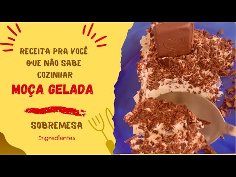 Como fazer uma receita fácil pra quem NÃO sabe COZINHAR - MOÇA GELADA