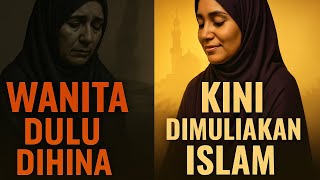 Dulu Dihina, Kini Dimuliakan! Beginilah Islam Mengangkat Derajat Wanita