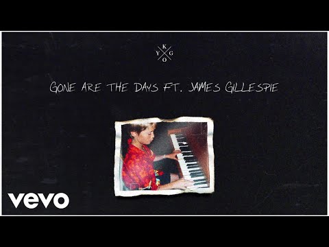 Kygo - Gone Are The Days (Audio) ft. James Gillespie