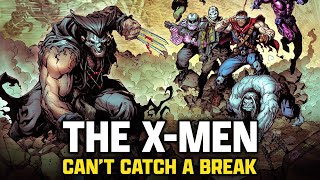 Age of Revelation: The X Men Can’t Catch a Break