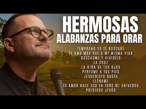 INTIMIDAD CON DIOS / MÚSICA CRISTIANA DE ADORACIÓN / HERMOSAS ALABANZAS PARA ORAR