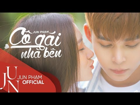 Cô Gái Nhà Bên - Official Music Video (4K) | Jun Phạm