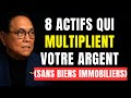 8 ACTIFS QUE LES RICHES PR?F?RENT AU LIEU DE LIMMOBILIER  Robert Kiyosaki