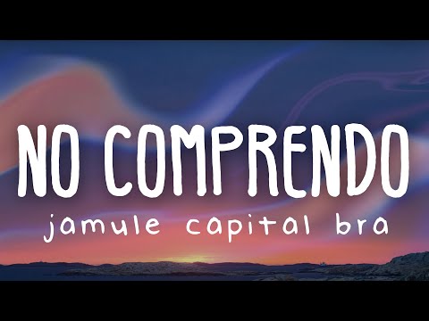 Jamule & Capital Bra - No comprendo (Lyric Video)