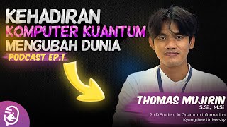 PENTINGKAH Komputer Kuantum Untuk Masa Depan? - Podcast Ep.1: Mujirin S.Si., M.Si.
