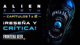 ALIEN: EARTH | CAPÍTULO 1 y 2 - Reseña y Análisis! - Alien: Planeta Tierra, El Nuevo Inicio de Alien