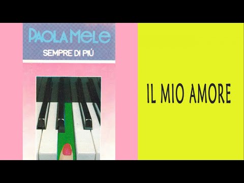 PAOLA MELE - IL MIO AMORE