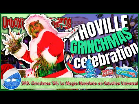 398. Grinchmas 2024: La Magia Navideña que No Te Puedes Perder en Universal Studios Hollywood