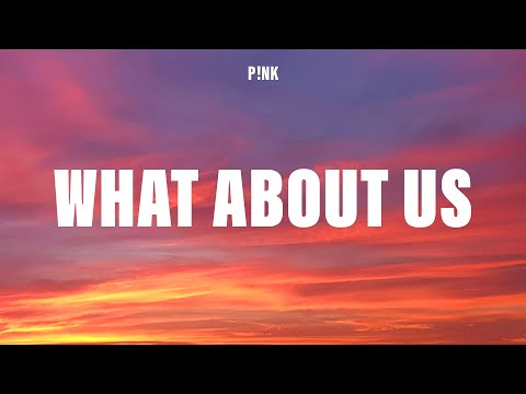 P!nk - What About Us (Lyrics)