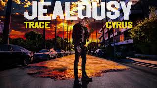 Trace Cyrus - JEALOUSY - Killing The Pain EP