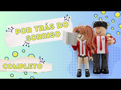 Histórias Roblox - Por Trás do Sorriso