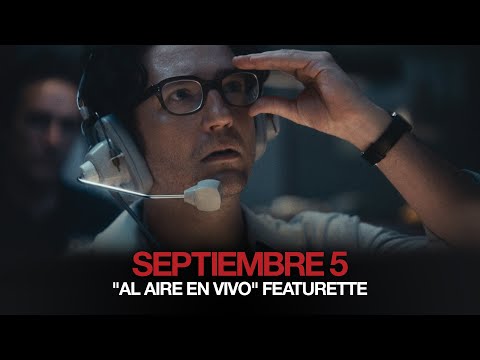 Septiembre 5 I Featurette "Al aire en vivo"