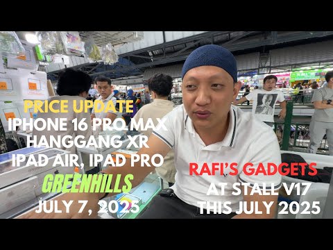 PRESYO NG IPHONE 16 PRO MAX, 15, 14, 13, 12, 11, XR, IPAD PRO M4, MACBOOK SA GREENHILLS JULY 7, 2025