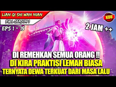Dikira cupu ? TERNYATA DEWA TERKUAT 100RIBU TAHUN LALU !! - FULL Alur Cerita Donghua #LQSWN