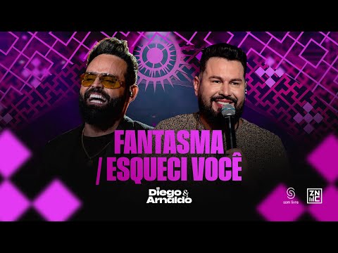 Diego & Arnaldo - Fantasma / Esqueci Você - Ao Vivo em São Paulo