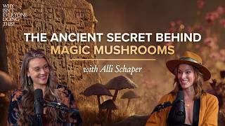 121. Why Isn't Everyone Tapping Into the Ancient Wisdom of Mushrooms? with Alli Schaper