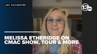 Melissa Etheridge on CMAC show, WNY and more