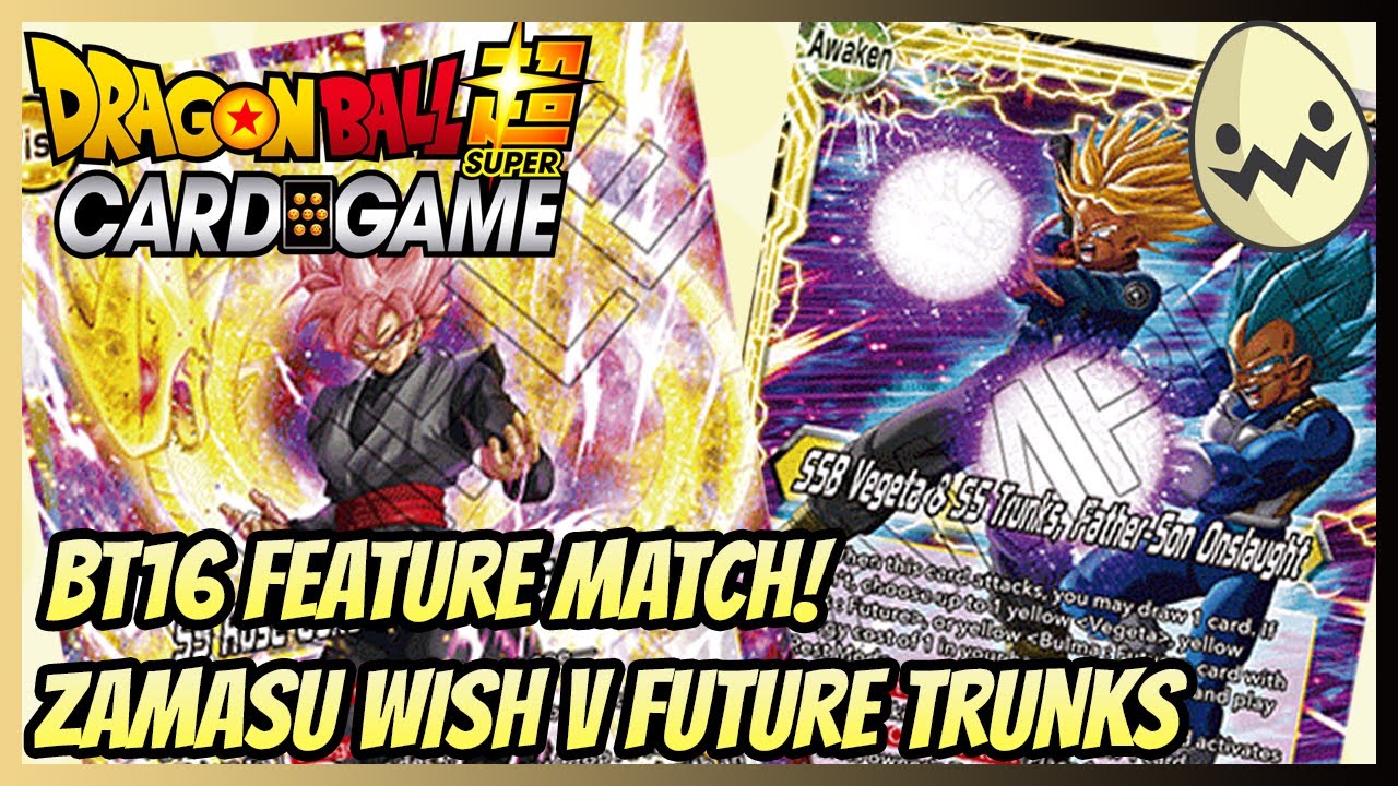 Dragon Ball Super Card Game: BT 16 Feature Match! Zamasu Wish vs Future Trunks!