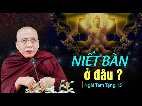 Cảnh giới NIẾT BÀN ở đâu ? Ngài Tam Tạng 15 -trả lời hay (ngày 20.02.2025)