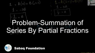 Problem-Summation of Series By Partial Fractions