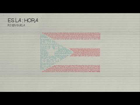 PJ Sin Suela - ES LA HORA (canciรณn + letra)