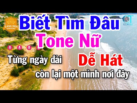 Karaoke Biết Tìm Đâu Tone Nữ Lofi – Nhạc Trẻ Xưa Hay 8x 9x