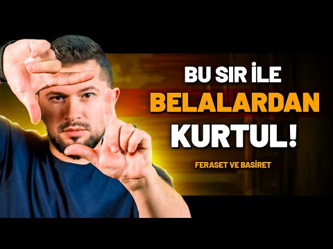 Bu Sırrı Keşfet Belalardan Kurtul! | Feraset - Basiret