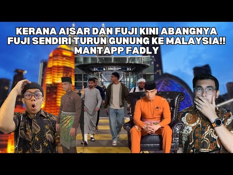 KERANA AISAR DAN FUJI KINI ABANGNYA FUJI SENDIRI TURUN GUNUNG KE MALAYSIA!! MANTAPP FADLY