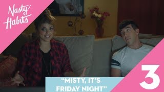 Nasty Habits - "Misty, It's Friday Night" starring Molly Tarlov and Matthew Scott