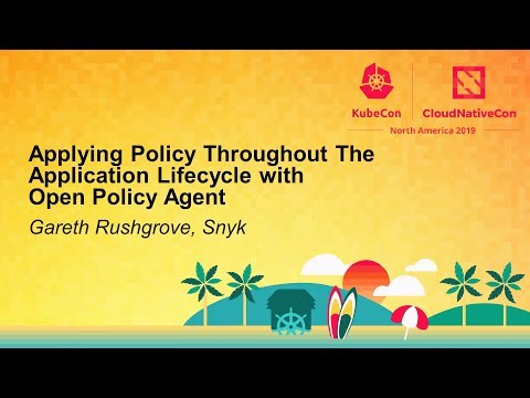 Applying Policy Throughout The Application Lifecycle with Open Policy Agent