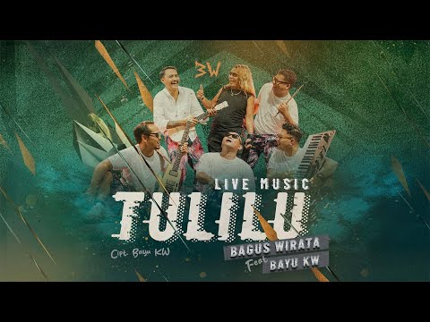 BAGUS WIRATA ft BAYU KW – TULILU ( OFFICIAL LIVE MUSIC VIDEO )