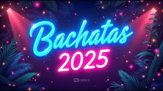Bachatas Romanticas 2025 - Best Bachata Song Mix 2025