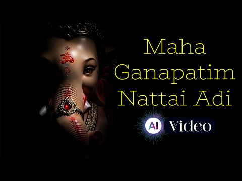 Maha Ganapatim Nattai Adi | Most Popular AI-Generated Lord Ganesha Songs | Sriram Gangadharan